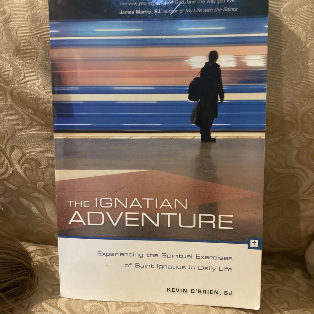 The Ignatian Adventure: Experiencing the Spiritual Exercises of St. Ignatius...